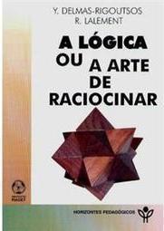 A Lógica ou a Arte de Raciocinar