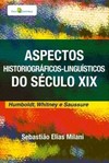 Aspectos historiográficos-linguísticos do século XIX: Humboldt, Whitney e Saussure