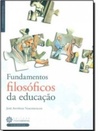 Fundamentos Filosóficos da Educação (Fundamentos da Educação)