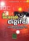 A sociedade digital: impacto da tecnologia na sociedade, na cultura, na educação e nas organizações.
