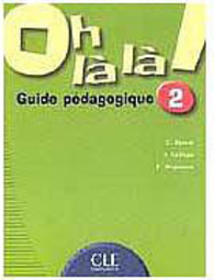 Oh Là Là!: Guide Pédagogique - 2 - IMPORTADO