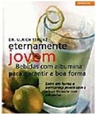 Eternamente Jovem: Bebidas com Albumina para Garantir a Boa Forma