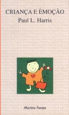 Criança e Emoção: o Desenvolvimento da Compreensão Psicológica