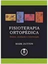 Fisioterapia Ortopédica: Exame, Avaliação e Intervenção