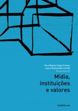 Mídia, instituições e valores