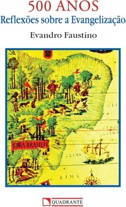 500 anos: Reflexões sobre a evangelização