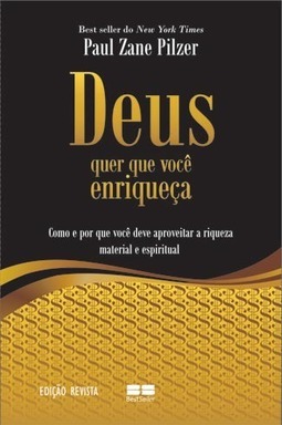 Deus quer que você enriqueça: como e porque você deve aproveitar a riqueza material e espiritual