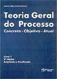 Teoria Geral do Processo: Concreta, Objetiva, Atual - Livro 1