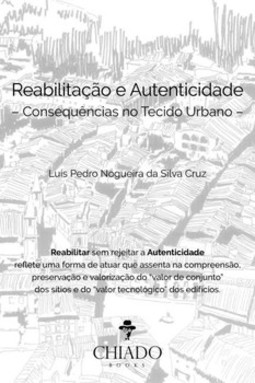 Reabilitação e autenticidade: consequências no tecido urbano