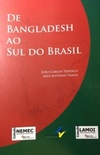 De Bangladesh ao Sul do Brasil