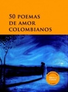 50 Poemas de Amor Colombianos (Libro Al Viento)