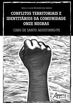 Conflitos territoriais e identitários da Comunidade Quilombola Onze Negras: Cabo de Santo Agostinho/PE
