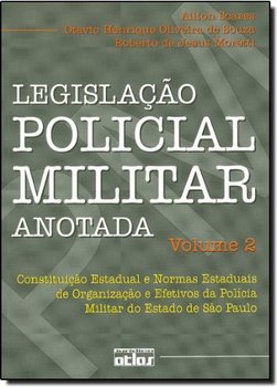 Legislação Policial Militar Anotada - vol. 2