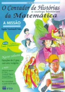 O contador de histórias e outras histórias da matemática: A missão