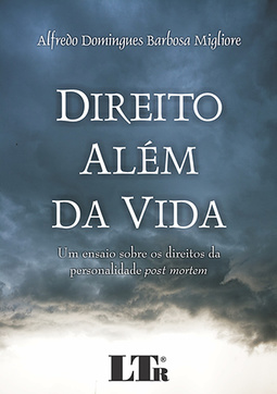 Direito além da vida: Um ensaio sobre os direitos da personalidade post mortem