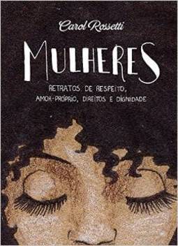 MULHERES - RETRATOS DE RESPEITO - AMOR-PROPRIO, DIREITOS E DIGNIDADE