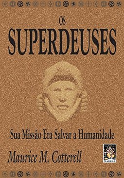 Os Superdeuses: Sua Missão Era Salvar a Huminidade