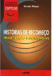 Histórias de Recomeço: Privatização e Downsizing