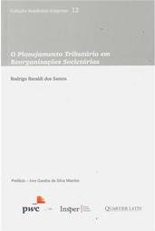 O Planejamento Tributário em Reorganizações Societárias