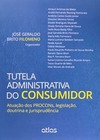 Tutela administrativa do consumidor: Atuação dos PROCONs, legislação, doutrina e jurisprudência