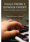 Paulo Freire e Seymour Papert: educação, tecnologias e análise do discurso