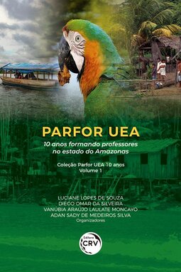 PARFOR UEA: 10 anos formando professores no estado do Amazonas coleção PARFOR UEA 10 anos