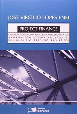 Project Finance: Financiamento com Foco em Empreendimentos