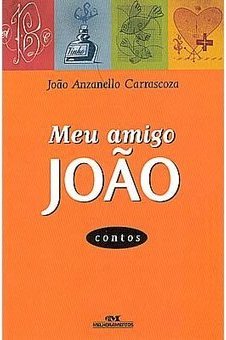 Meu Amigo João: Contos