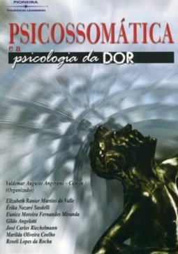 PSICOSSOMATICA E A PSICOLOGIA DA DOR