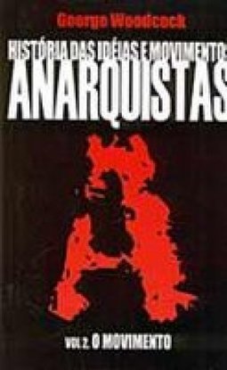 História das Idéias e Movimentos Anarquistas - vol. 2