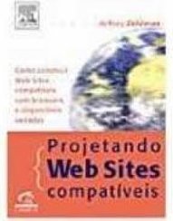 PROJETANDO WEB SITES COMPATIVEIS