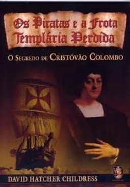 Piratas e a Frota Templária Perdida, Os: O Segredo de Cristóvão ...
