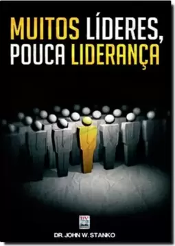 Muitos Lideres, Pouca Lideranca