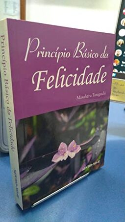 Princípio Básico da Felicidade