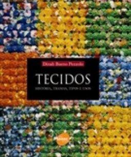 Tecidos: História, Tramas, Tipos e Usos