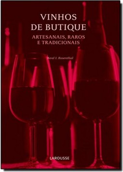 Vinhos De Butique - Artesanais, Raros E Tradicionais
