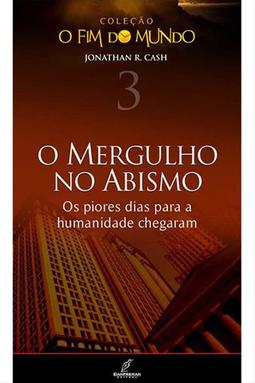 O Mergulho no Abismo - Col. O Fim do Mundo Vol. 3
