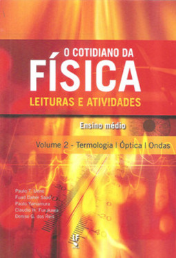 O cotidiano da física leituras e atividades: termologia, óptica e ondas