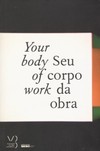 Seu corpo da obra: your body of work