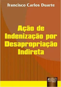 Ação de Indenização por Desapropriação Indireta