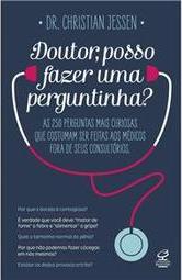 Doutor, Posso Fazer uma Perguntinha?