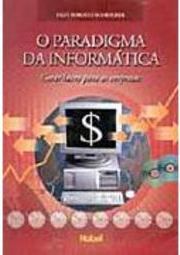 O Paradigma da Informática: Gerar Lucro para as Empresas