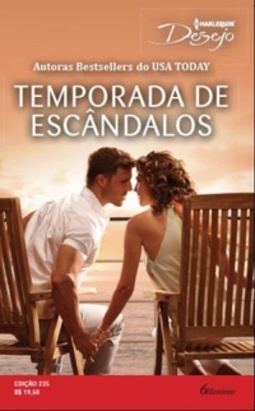 Temporada de Escândalos (Harlequin Desejo #225)