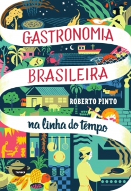 Gastronomia brasileira: na linha do tempo