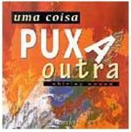 Coisa Puxa Outra, Uma