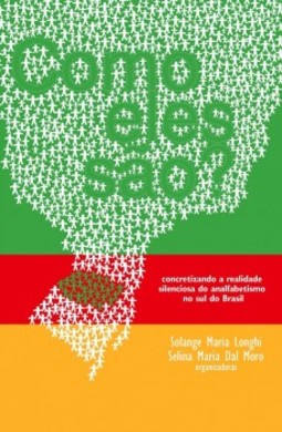 Como eles são?: Concretizando a realidade silenciosa do analfabetismo no sul do Brasil