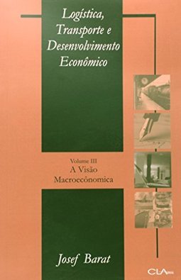 Logística, Transporte e Desenvolvimento Econômico - vol. 3
