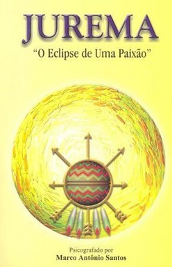 Jurema: "o Eclipse de uma Paixão"