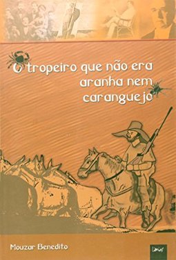 O Tropeiro Que Não Era Aranha Nem Caranguejo