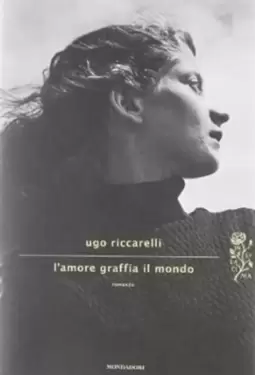 L´Amore Graffia Il Mondo